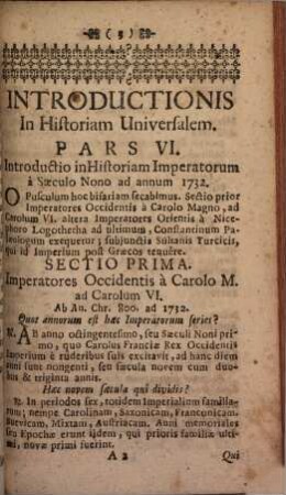 Introductio In Universalem Historiam : In usum Scholarum Provinciae Austriae Societatis Jesu, 6. ... Seu Introductio in Historiam Imperatoru ma Saeculo Nono ad annum 1732.