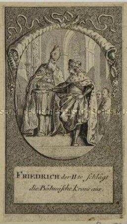 Zwölf kleine Szenen zu den brandenburgischen Kurfürsten: Friedrich der Zweite schlägt die Böhmische Krone aus