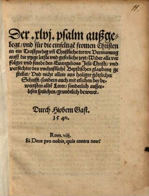 Der XLVI. Psalm außgelegt, vnd für die einfeltige[n] frommen Christen in ein Trostpredig vn[d] Christliche trewe Vermanung ... gestellet ...