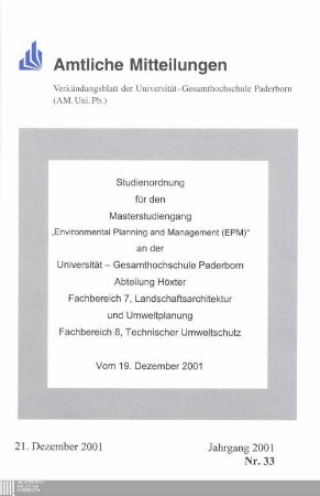 Studienordnung für den Masterstudiengang "Environmental Planning and Management (EPM)" an der Universität-Gesamthochschule Paderborn, Abteilung Höxter, Fachbereich 7, Landschaftsarchitektur und Umweltplanung und Fachbereich 8, Technischer Umweltschutz : vom 19. Dezember 2001
