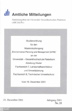 Studienordnung für den Masterstudiengang "Environmental Planning and Management (EPM)" an der Universität-Gesamthochschule Paderborn, Abteilung Höxter, Fachbereich 7, Landschaftsarchitektur und Umweltplanung und Fachbereich 8, Technischer Umweltschutz : vom 19. Dezember 2001