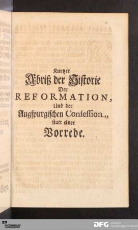 Kurtzer Abriß der Historie Der REFORMATION, Und der Augspurgischen Confession