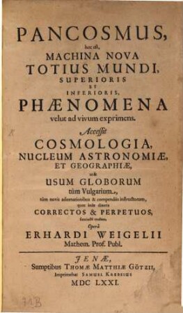 Pancosmus, hoc est Machina Nova Totius Mundi, Superioris Et Inferioris Phaenomena velut ad vivum exprimens