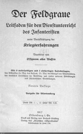 Der Feldgraue : Leitfaden für den Dienstunterricht des Infanteristen unter Berücksichtigung der Kriegserfahrungen