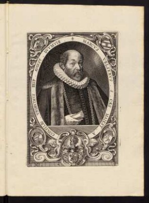 Marcus Velserus S. Caes. Majest. a Consiliis. Undecimus Reip. August. Duumvir.