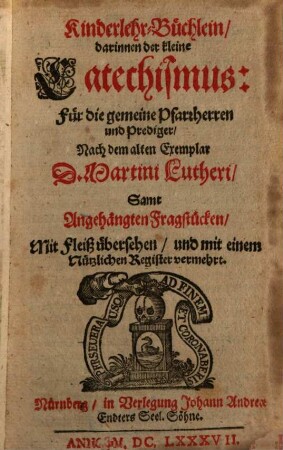 Kinderlehrbüchlein, oder der kleine Catechismus