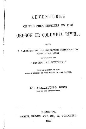 Adventures of the first settlers on the Oregon or Columbia River