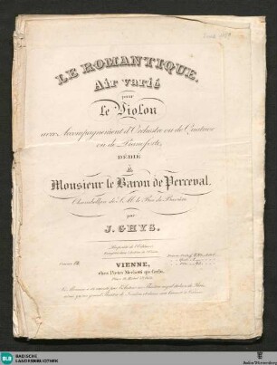 Le romantique : air varié pour le violon; avec accompagnement d'orchestre ou de quatuor ou de pianoforte; oeuvre 12