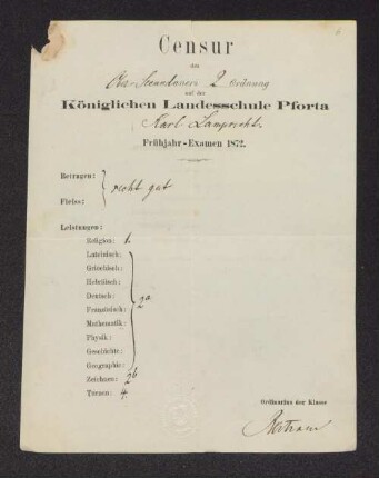 [Zeugnis:] Censur des Ober-Secundaners 2. Ordnung auf der Königlichen Landesschule Pforta Karl Lamprecht : Frühjahrs-Examen 1872