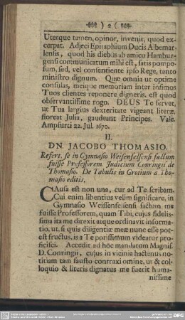 II. DN. JACOBO THOMASIO. Refert, se in Gymnasio Weisenfelsensi factum fuisse Professorem. Judicium Conringii de Thomasio. De Tabulis in Grotium a Thomasio editis