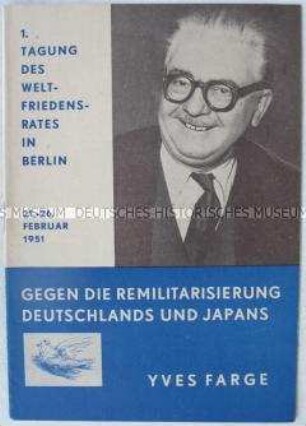 Sonderdruck der Rede von Yves Farge gegen Remilitarisierung Deutschlands und Japans auf Tagung des Weltfriedensrates; Appell des Weltfriedensrates und Entschließung zur Lösung der Deutschlandfrage