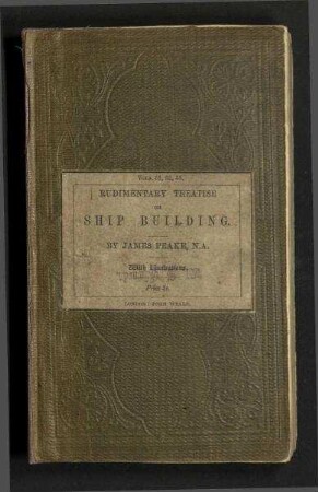 Rudiments of Naval Architecture; or, an Exposition of the elementary Principles of the Science and their practical Application to Naval Construction; - Compiled for the Use of Beginners