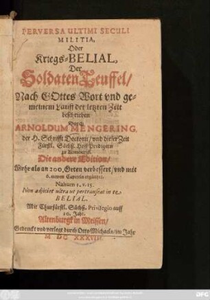 Perversa Ultimi Seculi Militia, Oder Kriegs-Belial, Der SoldatenTeuffel : Nach Gottes Wort und gemeinem Lauff der letzten Zeit beschrieben Durch Arnoldum Mengering ...