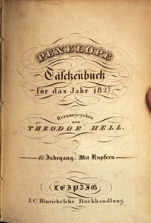 Penelope : Taschenbuch der Häuslichkeit und Eintracht gewidmet auf das Jahr .... 1827