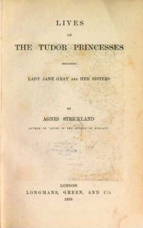 Lives of the Tudor princesses including Lady Jane Gray and her sisters