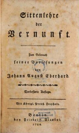 Sittenlehre der Vernunft : Zum Gebrauch seiner Vorlesungen