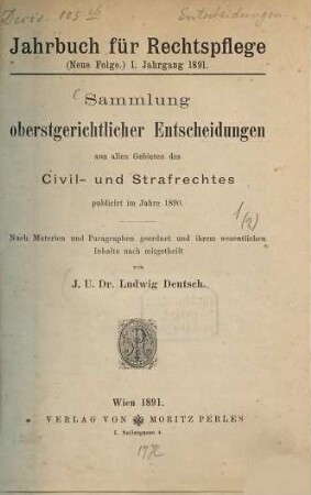 Sammlung oberstgerichtlicher Entscheidungen auf allen Gebieten des Civil- und Strafrechts : nach Materien und Paragraphen geordnet und ihrem wesentlichen Inhalte nach mitgeteilt. 1890 (1891)