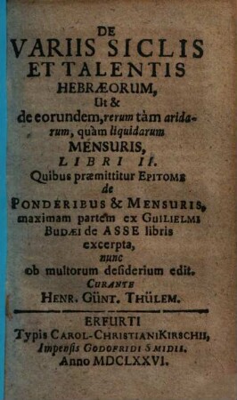 De variis siclis et talentis Hebraeorum ut et de eorundem rerum tam aridarum quam liquidarum mensuris libri II