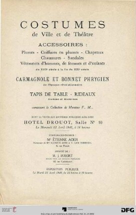 Costumes de ville et de théâtre : accessoires: plumes, coiffures en plumes, chapeaux, chaussures, sandales, vêtements d'hommes, de femmes et d'enfants du XVIIe siècle à la fin de XIXe siècle ; carmagnole et bonnet phrygien de l'époque revolutionnaire ; tapis de table, rideaux anciens et modernes ; composant la collection de Monsieur F... M... ; Hôtel Drouot, le mercredi 22 avril 1942