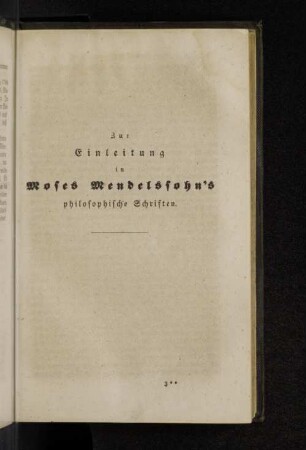 Zur Einleitung in Moses Mendelsohn's philosophische Schriften.