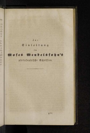 Zur Einleitung in Moses Mendelsohn's philosophische Schriften.