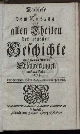 1753: Nachlese zu dem Auszug aus allen Theilen der neuesten Geschichte : mit beygefügten Erläuterungen auf das Jahr 1753