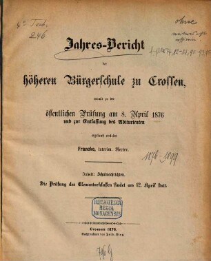 Jahres-Bericht der Höheren Bürgerschule zu Crossen : womit zu der öffentlichen Prüfung ... ergebenst einladet, 1875/76