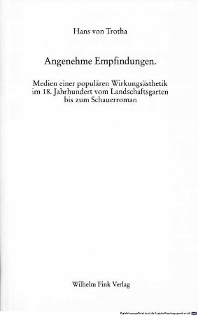 Angenehme Empfindungen : Medien einer populären Wirkungsästhetik im 18. Jahrhundert vom Landschaftsgarten bis zum Schauerroman