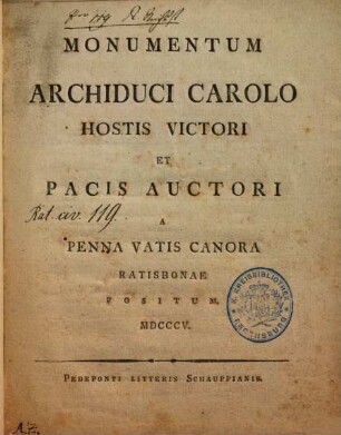 Monumentum Archiduci Carolo Hostis Victori Et Pacis Auctori A Penna Vatis Canora Ratisbonae Positum