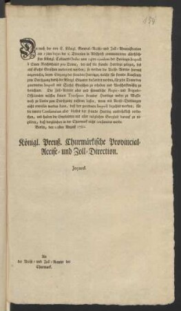 Da nach der von E. Königl. General-Accise- und Zoll-Administration am 15ten hujus der [et]c. Direction in Abschrift communicirten allerhöchsten Königl. Cabinets-ordre vom 14ten ejusdem der Heerings-Impost à Einen Reichsthaler pro Tonne, der auf die fremde Heeringe geleget, bis auf Sechs Groschen moderiret worden ... : Berlin, den 20sten August 1780.