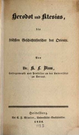 Herodot und Ktesias, die frühesten Geschichtsforscher des Orients