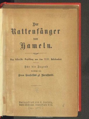 Der Rattenfänger von Hameln : eine historische Erzählung aus dem XIII. Jahrhundert : für die Jugend