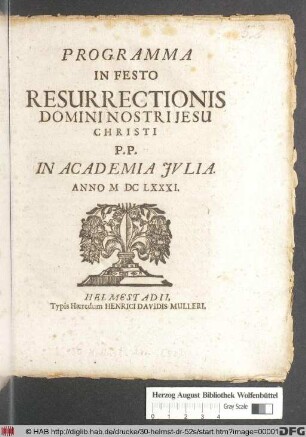 Programma In Festo Resurrectionis Domini Nostri Jesu Christi : P.P. In Academia Iulia ; Anno MDCLXXXI.