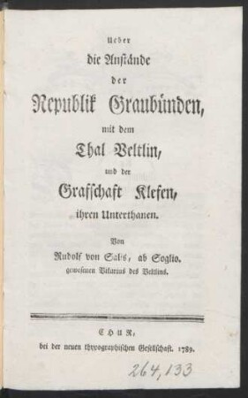 Ueber die Anstände der Republik Graubünden, mit dem Thal Veltlin, und der Grafschaft Klefen, ihren Unterthanen