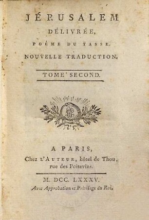 Jérusalem Délivrée : Poème Du Tasse ; Nouvelle Traduction, 2