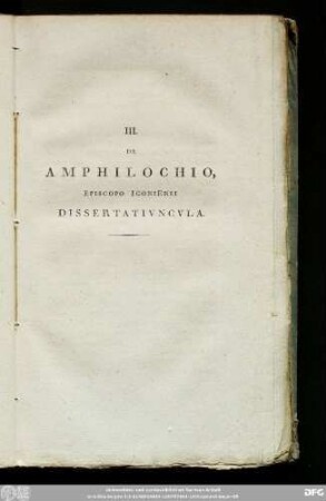 III. De Amphilochio, Epsicopo Iconiensi Dissertatiuncula.