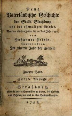 Neue Vaterländische Geschichte der Stadt Straßburg und des ehemaligen Elsaßes : Von den ältesten Zeiten bis auf das Jahr 1791., 2