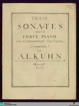 Trois Sonates pour le forte piano : avec accompagnement d'un violon; oeuvre Ier