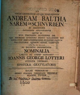 Ad virum generosum atque nobilissimum Andream Balthasarem de Schnurbein ... epistola gratulatoria : [qua de viris clarissimis, Andreae nomine insignitis agit]