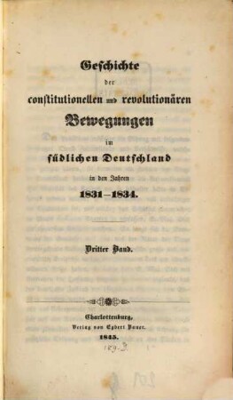 Geschichte der constitutionellen und revolutionären Bewegungen im südlichen Deutschland in den Jahren 1831 - 1834, 3
