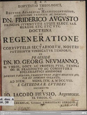 Disputatio Theologica, Qua ... Doctrina De Regeneratione A Corruptelis Sectariorum, Nostri Potissimum Vindicatur Temporis