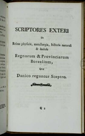 Scriptores Exteri De Rebus physicis, metallurgia, historia naturali & Indole Regnorum & Provinciarum Borealium, Qvæ Danico reguntur Sceptro.