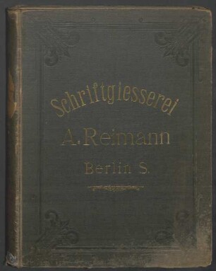 Schriftmusterbuch der Schriftgießereien A. Reimann, Wilhelm Constabel und Herrlinger & Schmidt ohne Titel