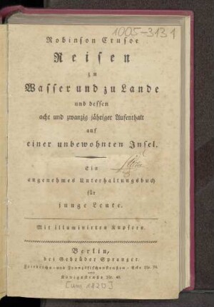 Robinson Crusoe : Reisen zu Wasser und zu Lande und dessen acht und zwanzig jähriger Aufenthalt auf einer bewohnten Insel ; ein angenehmes Unterhaltungsbuch für junge Leute