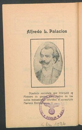 [Retrato de] Alfredo L. Palacios : Disputado socialista que interpeló al Ministro de guerra [..] motivo de los malos tratamientos inferidos al conscritpo Mariano Enriquez.