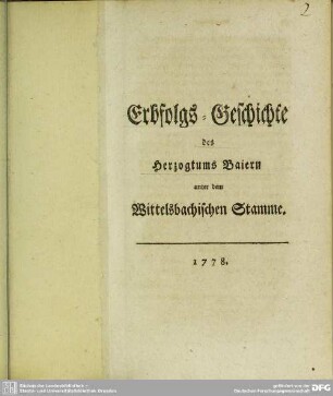 Erbfolgs-Geschichte des Herzogtums Baiern unter dem Wittelsbachischen Stamme