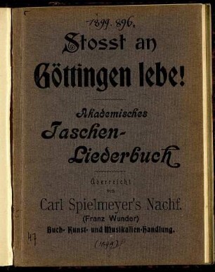 Stosst an, Göttingen lebe! : Akademisches Taschen-Liederbuch