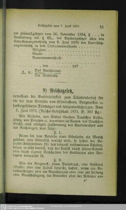 8) Reichsgesetz, betreffend die Verbindlichkeit zum Schadensersatz für die bei dem Betriebe von Eisenbahnen, Bergwerken etc. herbeigeführten Tödtungen und Körperverletzungen. Vom 7. Juni 1871