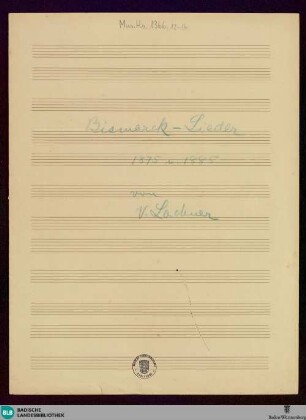 Lied auf Bismarck - Mus. Hs. 1366,12 : V, Coro, pf; C