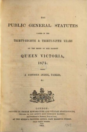 The Public general statutes : passed in the ... years of the reign of her Majesty Queen Victoria. 1875